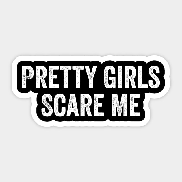 Pretty Girls Scare Me Sticker by ArtistTee ⭐⭐⭐⭐⭐